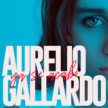 Aurelio Gallardo - Ya Se Acabó