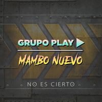 Grupo Play - No Es Cierto