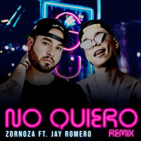 Zornoza - No Quiero (Remix) [feat. Jay Romero]
