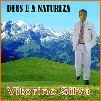 Vitorino Silva - Deus e Natureza