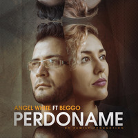 Angel White - Perdoname (feat. Beggo)
