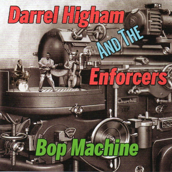 Darrel Higham & The Enforcers - Bop Machine
