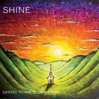 Ghost Town Blues Band - Shine