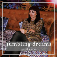 Jessika Mae - Tumbling Dreams