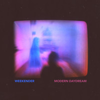 Weekender - Modern Daydream (Explicit)