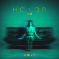 HONOR - Heat (Remixes)