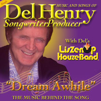 Del Henry & Liszenup Houzeband - Dream Awhile: The Music Behind the Song