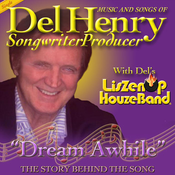Del Henry - Dream Awhile: The Story Behind the Song (feat. Liszenup Houzeband)