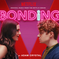 Adam Crystal - Bonding (Original Music from the Netflix Series)