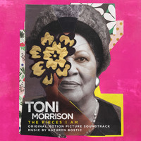 Kathryn Bostic - Toni Morrison: The Pieces I Am (Original Motion Picture Soundtrack)