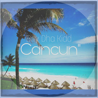 Billy Dha Kidd - Cancun