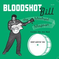 Bloodshot Bill - Keep Movin' On