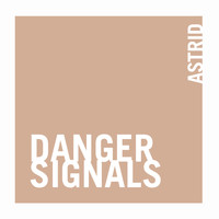 Astrid - Danger Signals