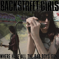 Backstreet Girls - Where Have All the Bad Boys Gone