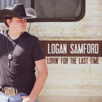 Logan Samford - Lovin' for the Last Time