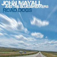 John Mayall & The Bluesbreakers - Road Dogs