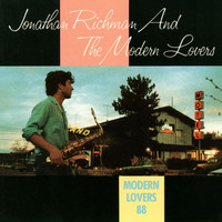 Jonathan Richman, The Modern Lovers - Modern Lovers '88