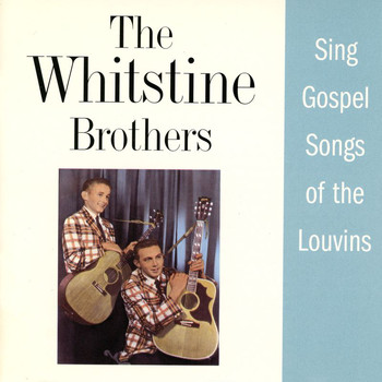 The Whitstein Brothers - The Whitstein Brothers Sing Gospel Songs Of The Louvins
