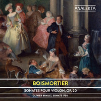 Olivier Brault & Sonate 1704 - Boismortier: Sonates pour violon, Op. 20