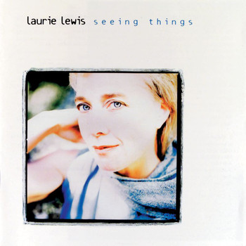 Laurie Lewis - Seeing Things