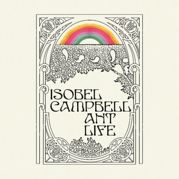 Isobel Campbell - Ant Life