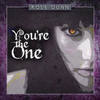 Kole Dunn - You're the One