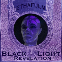 Ethafulm - Black Light Revelation
