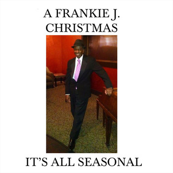 Frankie J - It's All Seasonal