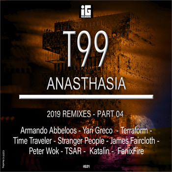 T99 - Anasthasia (2019 Remixes), Pt. 4