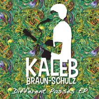 Kaleb Braun-Schulz - Different Passes EP