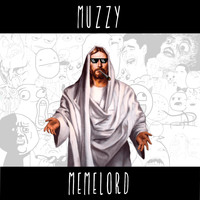 Muzzy - Memelord (Explicit)