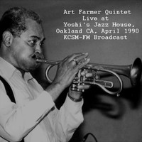 Art Farmer Quintet - Live At Yoshi's Jazz House, Oakland, CA, April 1990 KCSM-FM Broadcast (Remastered)