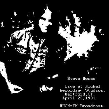 Steve Morse - Live At Nickel Recording Studios, Hartford, CT. April 25th 1991 WHCN-FM Broadcast (Remastered)