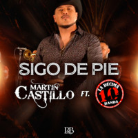Martin Castillo - Sigo De Pie (En Vivo) [feat. La Decima Banda]