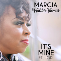 Marcia Walder-Thomas - It's Mine (feat. Jodi)