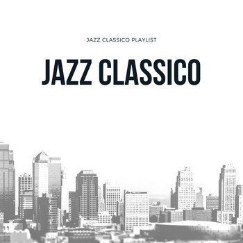 Jazz Classico - Jazz Classico Playlist
