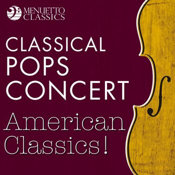 Various Artists - Classical Pops Concert: American Classics!