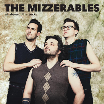 The Mizzerables - Whatever... This Sucks