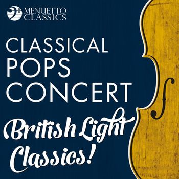 Various Artists - Classical Pops Concert: British Light Classics!