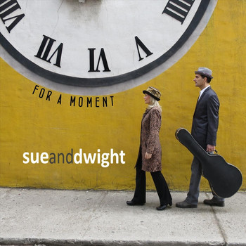 Sue and Dwight - For a Moment