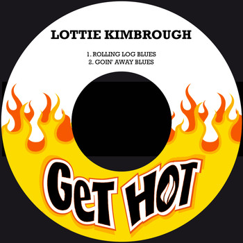 Lottie Kimbrough - Rolling Log Blues / Goin' Away Blues