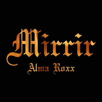 Alma Roxx - Mirrir (Explicit)