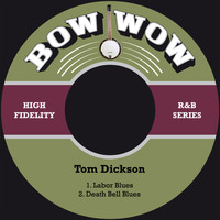 Tom Dickson - Labor Blues / Death Bell Blues
