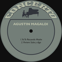 Agustin Magaldi - Yo Te Recuerdo Madre / Portero Suba y Diga