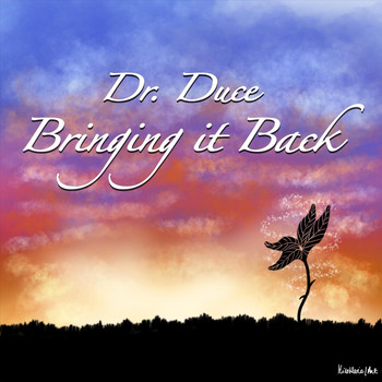 Dr. Duce - Bringing It Back