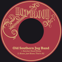 Old Southern Jug Band - Hatchet Head Blues / Blues, Just Blues, That's All