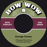 George Carter - Weeping Willow Blues / Hot Jelly Roll Blues