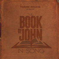 Tommy Walker - The Book of John in Song