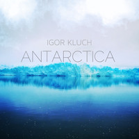 Igor Kluch - Antarctica