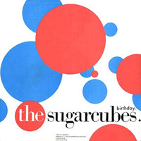 The Sugarcubes - Birthday (Explicit)